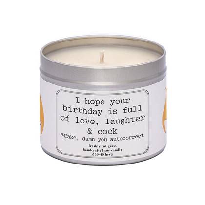 i hope your birthday is full of love and laugther and cock* cake damn your auto correct