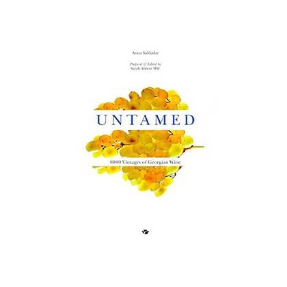 UNTAMED: 8000 VINTAGES OF GEORGIAN WINE