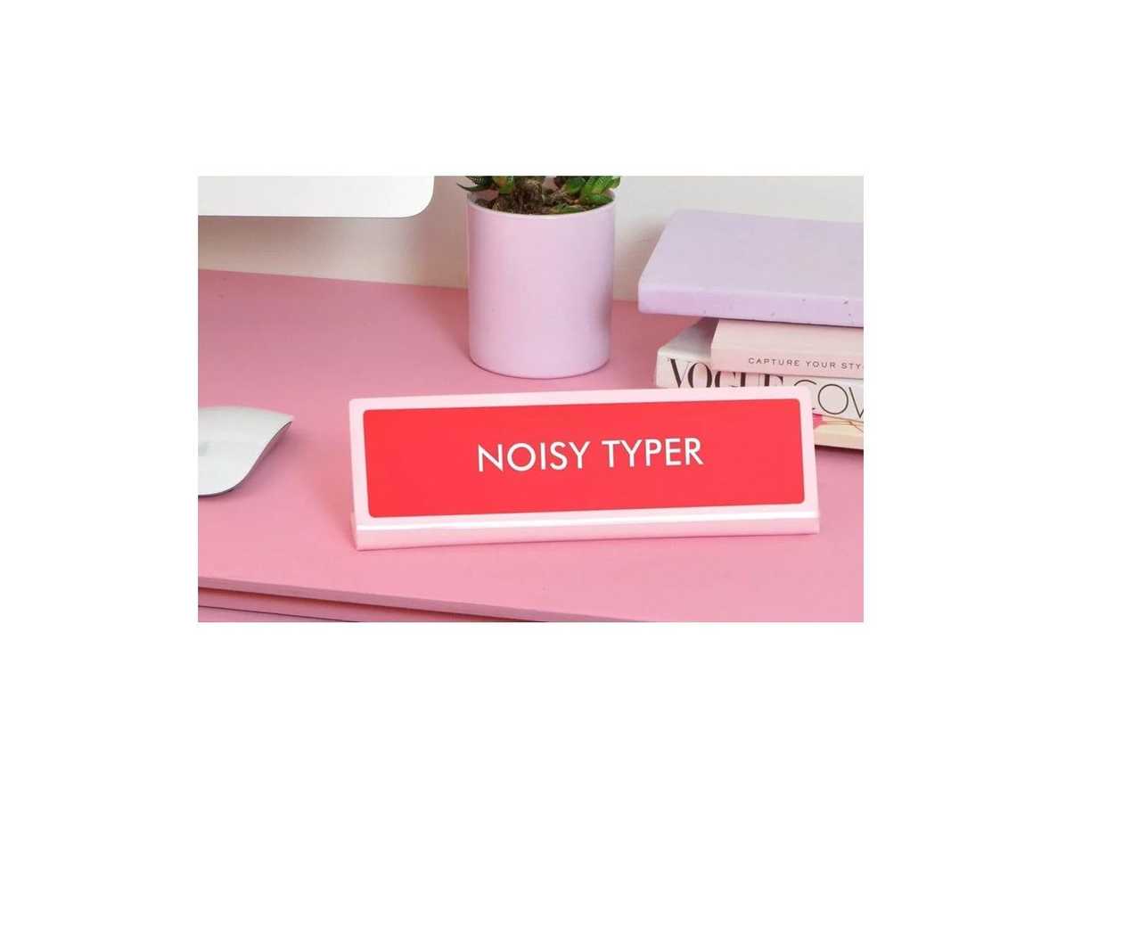 Noisy Typer Desk Plate