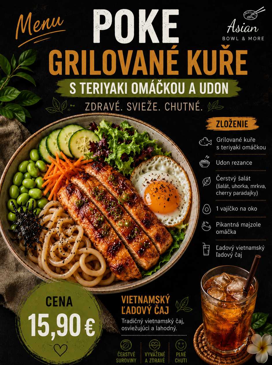 POKE Asian BOWL & GRILOVANÉ KUŘE S TERIYAKI OMÁČKOU A UDON